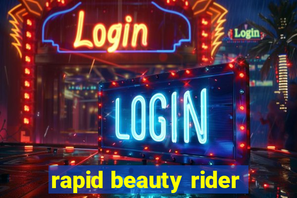 rapid beauty rider